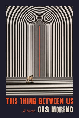 Book cover of This Thing Between Us by Moreno, Gus