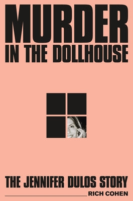 Book cover of Murder in the Dollhouse: The Jennifer Dulos Story by Cohen, Rich