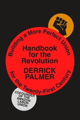Book cover of Handbook for the Revolution: Building a More Perfect Union for the Twenty-First Century by Palmer, Derrick