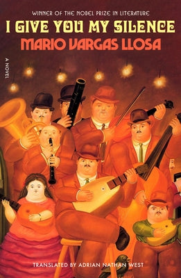 Book cover of I Give You My Silence by Llosa, Mario Vargas