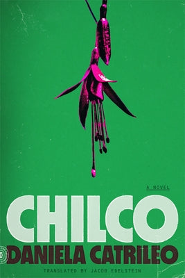 Chilco by Daniela Catrileo book cover