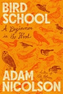 Book cover of Bird School: A Beginner in the Wood by Nicolson, Adam