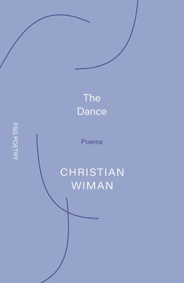 The Dance: Poems by Wiman, Christian book cover