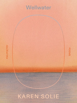 Wellwater: Poems by Solie, Karen book cover