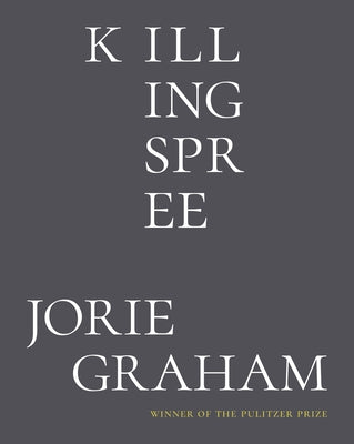 Killing Spree: Poems by Graham, Jorie book cover