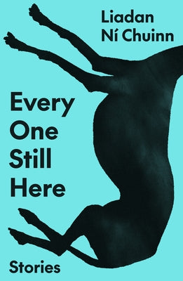 Every One Still Here: Stories by Chuinn, Liadan N book cover