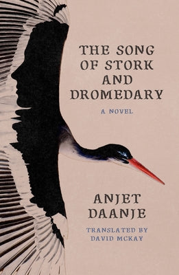 The Song of Stork and Dromedary by Daanje, Anjet book cover