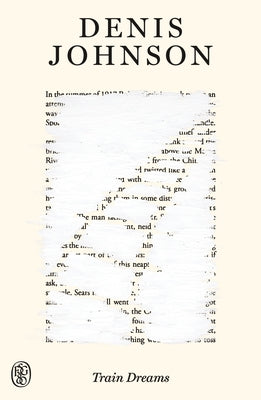 Train Dreams: Fsg 80th Anniversary Special Edition by Denis Johnson book cover