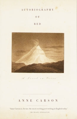 Autobiography of Red: A Novel in Verse (by the Winner of the Nobel Prize in Literature) by Anne Carson book cover