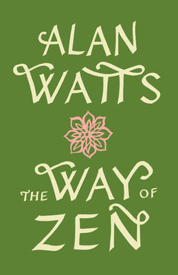 The Way of Zen =: [Zendao] by Watts, Alan book cover