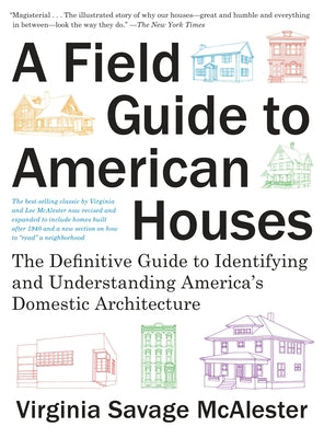 Book cover of A Field Guide to American Houses (Revised): The Definitive Guide to Identifying and Understanding America's Domestic Architecture by McAlester, Virginia Savage