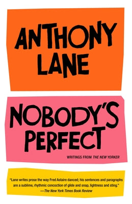 Book cover of Nobody's Perfect: Writings from the New Yorker by Lane, Anthony