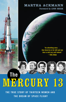 The Mercury 13: The True Story of Thirteen Women and the Dream of Space Flight by Martha Ackmann book cover