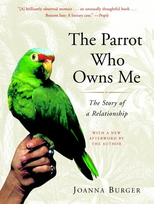 Book cover of The Parrot Who Owns Me: The Story of a Relationship by Burger, Joanna