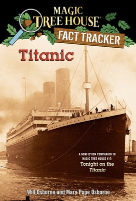 Titanic: A Nonfiction Companion to Magic Tree House #17: Tonight on the Titanic by Mary Pope Osborne book cover