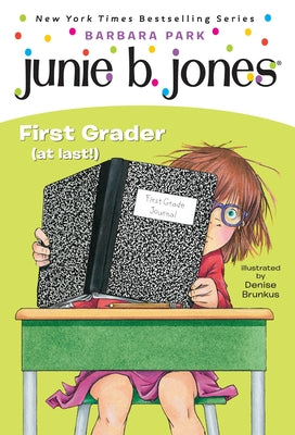 Junie B. Jones #18: First Grader (at Last!) by Park, Barbara book cover