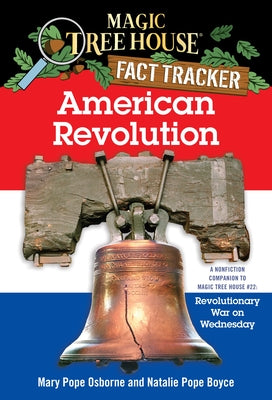 American Revolution: A Nonfiction Companion to Magic Tree House #22: Revolutionary War on Wednesday by Mary Pope Osborne book cover