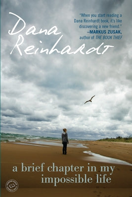 A Brief Chapter in My Impossible Life by Dana Reinhardt book cover