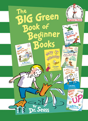 The Big Green Book of Beginner Books: I Am Not Going to Get Up Today!; Wacky Wednesday; Would You Rather Be a Bullfrog?; Maybe You Should Fly a Jet! M by Dr Seuss book cover