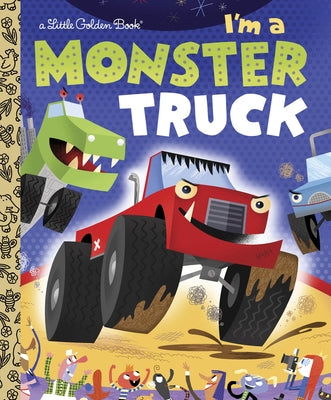 Book cover of I'm a Monster Truck by Shealy, Dennis R.