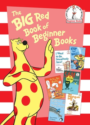 The Big Red Book of Beginner Books: I Want to Be Somebody New!; Stop That Ball!; The Very Bad Bunny; Sam and the Firefly; Robert the Rose Horse; The D by P. D. Eastman book cover