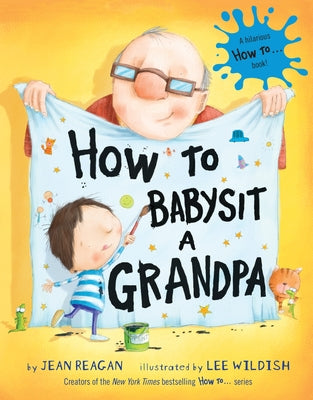 How to Babysit a Grandpa: A Book for Dads, Grandpas, and Kids by Reagan, Jean book cover