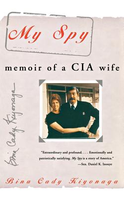 Book cover of My Spy: Memoir of a CIA Wife by Kiyonaga, Bina C.