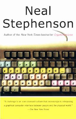 Book cover of In the Beginning...Was the Command Line by Stephenson, Neal