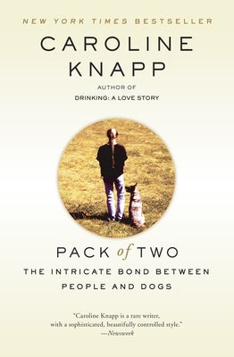 Book cover of Pack of Two: The Intricate Bond Between People and Dogs by Knapp, Caroline