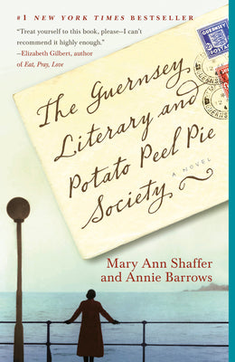 Book cover of The Guernsey Literary and Potato Peel Pie Society by Shaffer, Mary Ann