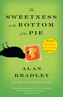 The Sweetness at the Bottom of the Pie: A Flavia de Luce Mystery by Bradley, Alan book cover