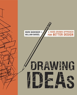 Book cover of Drawing Ideas: A Hand-Drawn Approach for Better Design by Baskinger, Mark