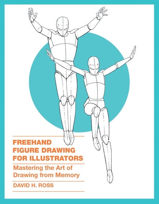 Book cover of FreeHand Figure Drawing for Illustrators: Mastering the Art of Drawing from Memory by Ross, Dave