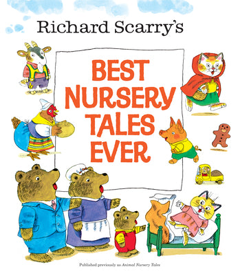 Richard Scarry's Best Nursery Tales Ever by Richard Scarry book cover