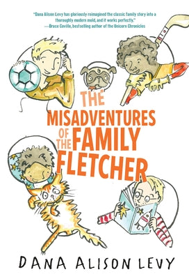 Book cover of The Misadventures of the Family Fletcher by Levy, Dana Alison