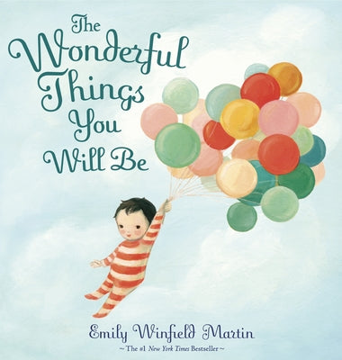 Book cover of The Wonderful Things You Will Be by Martin, Emily Winfield