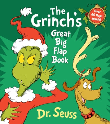 Book cover of The Grinch's Great Big Flap Book: Over 60 Lift-The-Flaps Inside! by Dr Seuss
