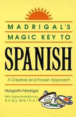 Book cover of Madrigal's Magic Key to Spanish: A Creative and Proven Approach by Madrigal, Margarita