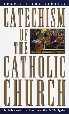 Book cover of Catechism of the Catholic Church: Complete and Updated by U S Catholic Church