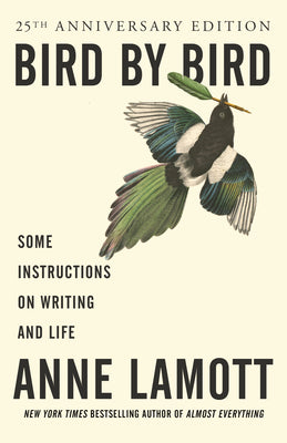 Book cover of Bird by Bird: Some Instructions on Writing and Life by Lamott, Anne