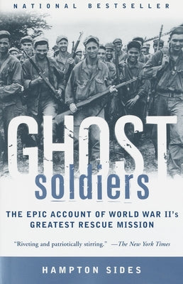 Ghost Soldiers: The Epic Account of World War II's Greatest Rescue Mission by Hampton Sides book cover