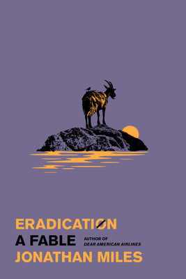Book cover of Eradication: A Fable by Miles, Jonathan