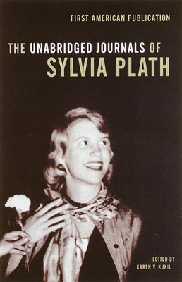 Book cover of The Unabridged Journals of Sylvia Plath by Plath, Sylvia