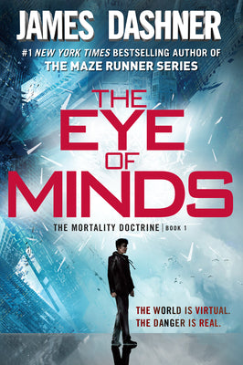 The Eye of Minds (the Mortality Doctrine, Book One) by James Dashner book cover
