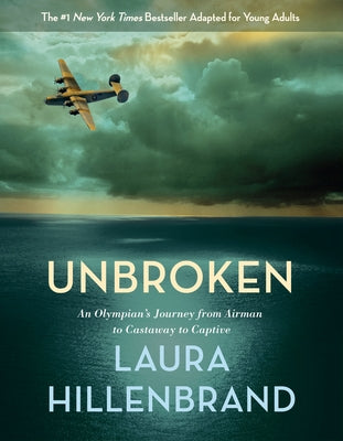 Unbroken: An Olympian's Journey from Airman to Castaway to Captive by Hillenbrand, Laura book cover