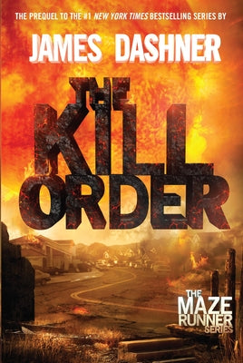 The Kill Order: The Origin of the Maze Runner by James Dashner book cover