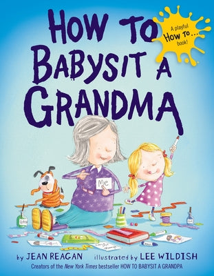 Book cover of How to Babysit a Grandma by Reagan, Jean