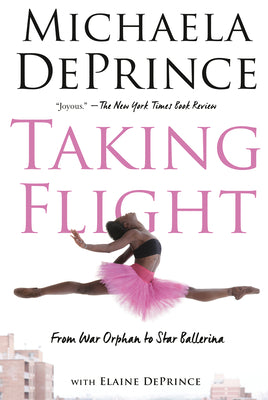 Taking Flight: From War Orphan to Star Ballerina by Michaela Deprince book cover
