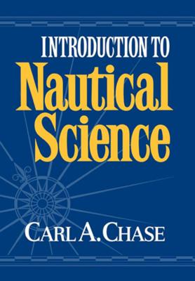 Book cover of Introduction to Nautical Science by Chase, Carl a.