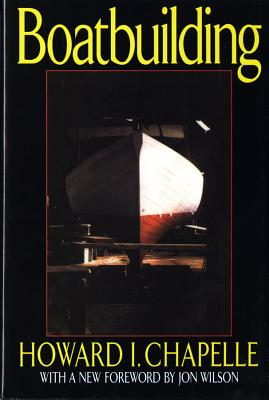 Book cover of Boatbuilding: A Complete Handbook of Wooden Boat Construction (Revised) by Chapelle, Howard I.
